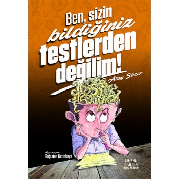 BEN SİZİN BİLDİĞİNİZ TESTLERDEN DEĞİLİM!