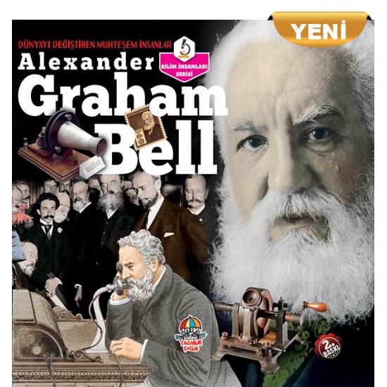 DÜNYAYI DEĞİŞTİREN MUHTEŞEM İNSANLAR ALEXANDER GRAHAM BELL (YENİ)