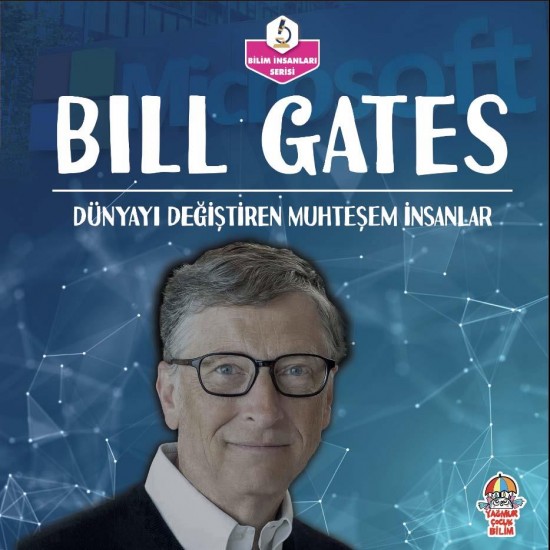 DÜNYAYI DEĞİŞTİREN MUHTEŞEM İNSANLAR- Bill Gates 