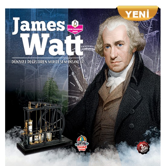 DÜNYAYI DEĞİŞTİREN MUHTEŞEM İNSANLAR JAMES WATT (YENİ)