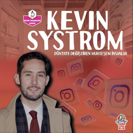 DÜNYAYI DEĞİŞTİREN MUHTEŞEM İNSANLAR- Kevin Systrom 