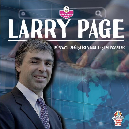 DÜNYAYI DEĞİŞTİREN MUHTEŞEM İNSANLAR- Larry Page 