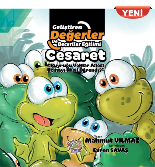 GELİŞTİREN DEĞERLER VE BECERİLER EĞİTİMİ Cesaret / Kuyruğu Yoklar Ailesi Uçmayı Nasıl Öğrendi? (YENİ)