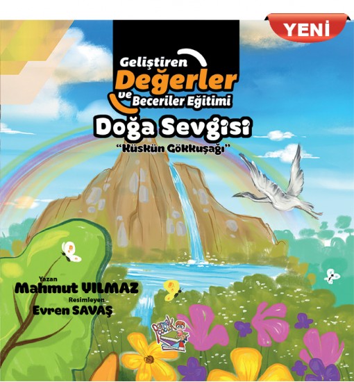 GELİŞTİREN DEĞERLER VE BECERİLER EĞİTİMİ Doğa Sevgisi / Küskün Gökkuşağı (YENİ)