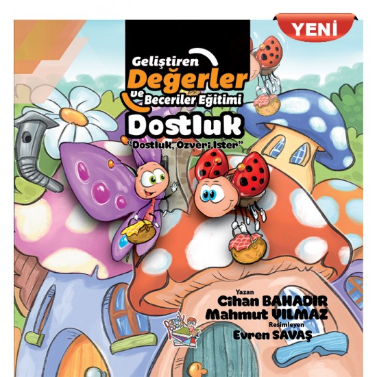 GELİŞTİREN DEĞERLER VE BECERİLER EĞİTİMİ Dostluk / Dostluk Özveri İster (YENİ)