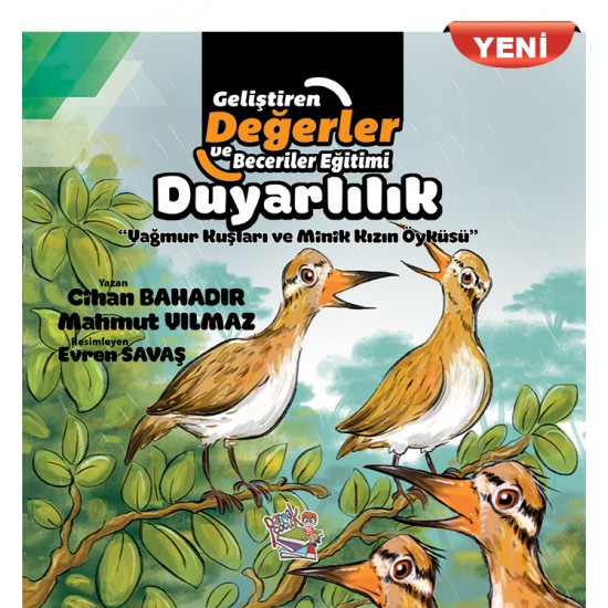 GELİŞTİREN DEĞERLER VE BECERİLER EĞİTİMİ Duyarlılık / Yağmur Kuşları ve Minik Kızın Öyküsü (YENİ)