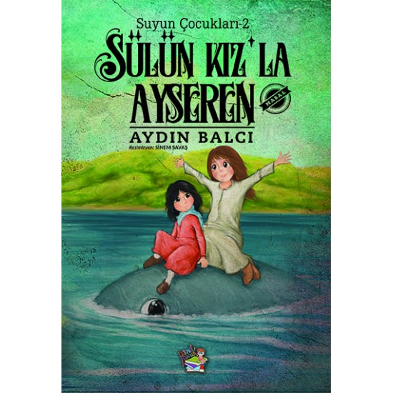 Suyun Çocukları2/SÜLÜN KIZ’LA AYSEREN